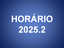 Horário 2025.2