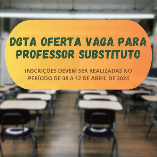 DGTA abre processo seletivo para professor substituto